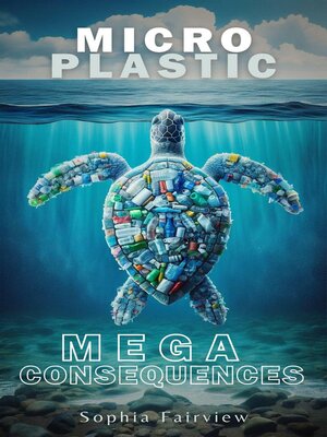 cover image of Micro Plastic Mega Consequences